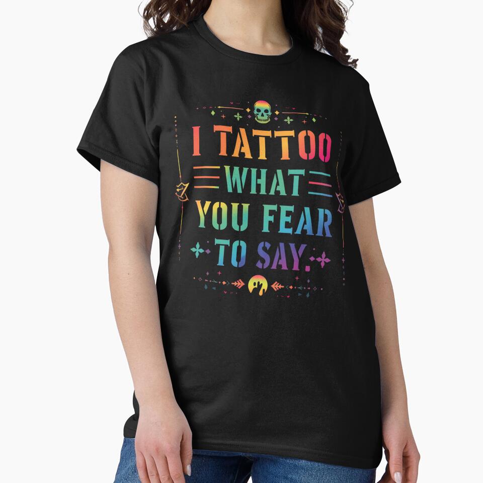 I Tattoo What You Fear To Say Quote Art by EchoPrint Co.