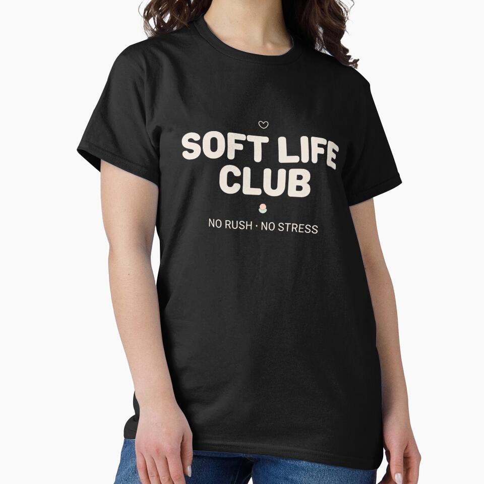 SOFT LIFE CLUB – No Rush No Stress Minimal Aesthetic Tee by Dazai_shop⭐⭐⭐⭐⭐