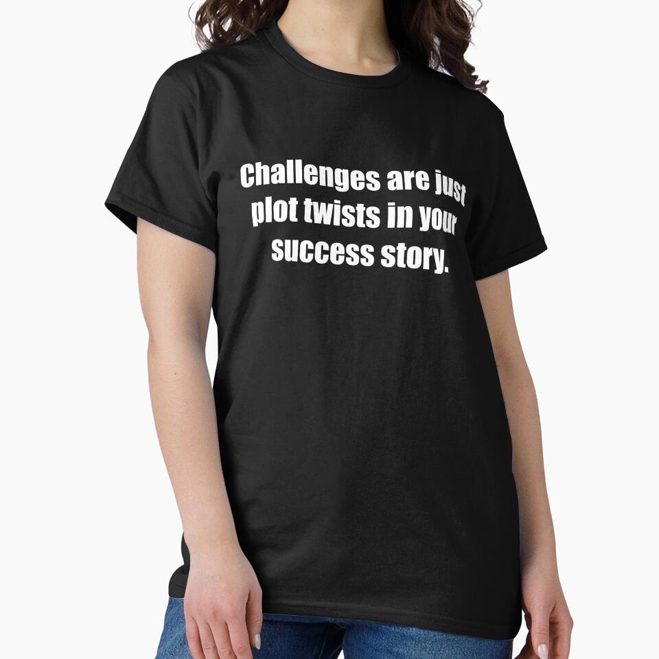 Challenges are just plot twists in your success story. by TheRefinedMind