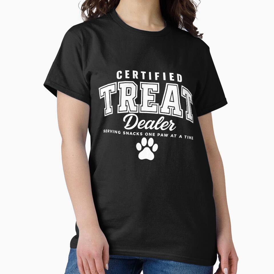 Certified Treat Dealer Serving Snacks One Paw At A Time Dog Lover Pet Parent by Hugosploosh