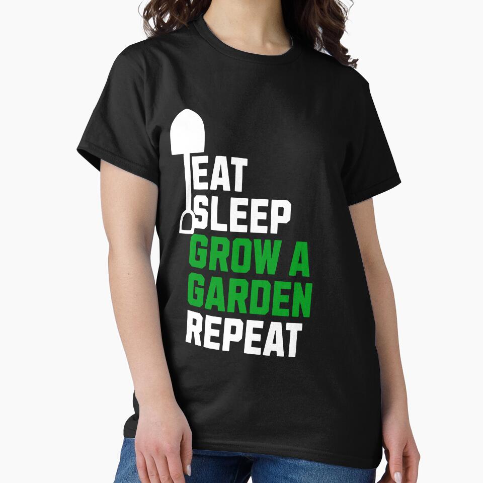 funny Eat Sleep Grow A Garden Repeat, gardener work, green thumb design by LuxeGraphix