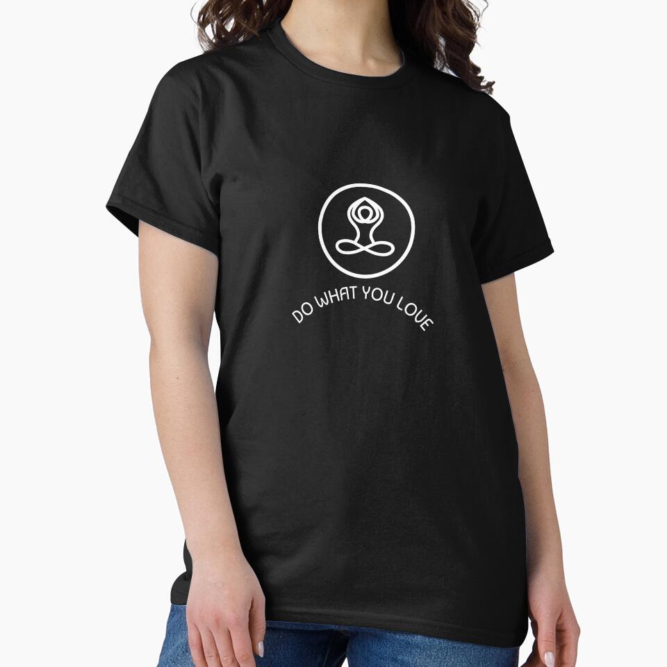 Do What You Love by RiseandShineTee