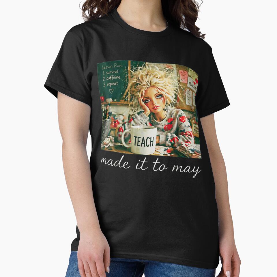 Funny Tired Teacher Made It To May Exhausted Educator Humor Art by RuperDelois
