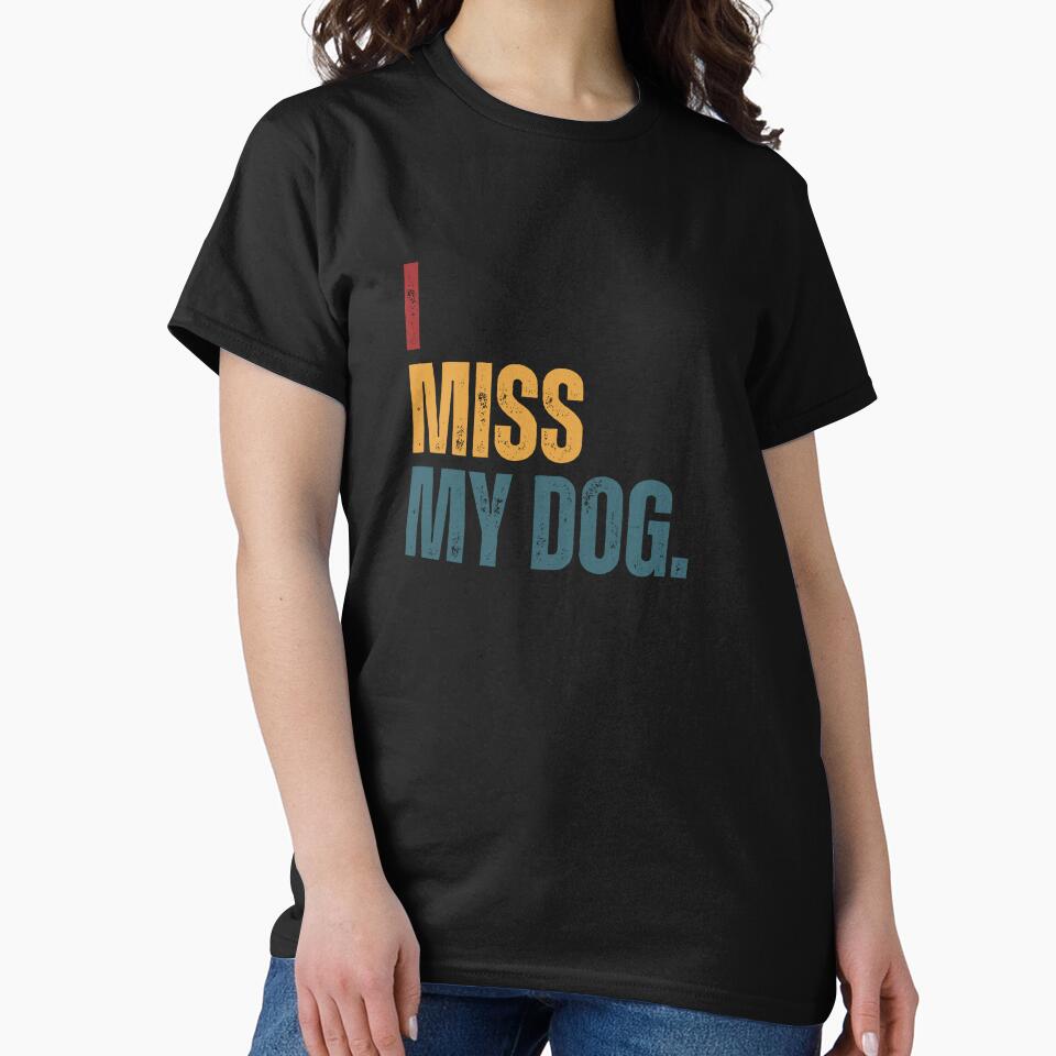 I Miss My Dog Pet Owner Dog Lover by RetroMini2026