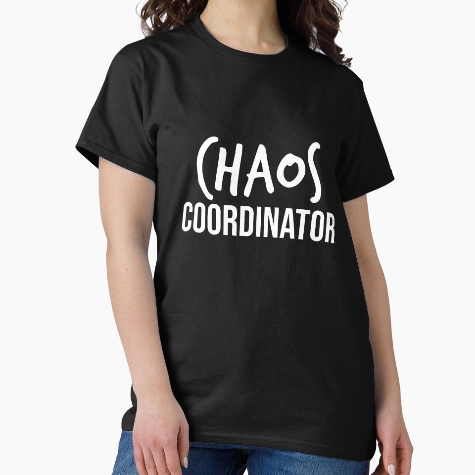 Chaos Coordinator by TeesYouWant