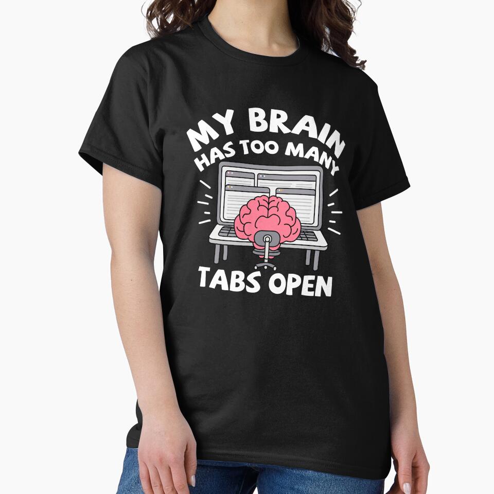 My Brain Has Too Many Tabs Open by NQArtist