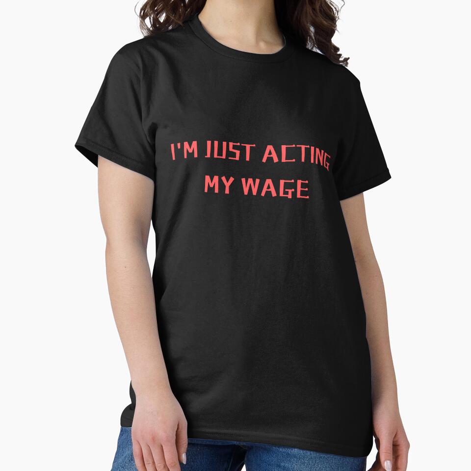 I'm just acting my wage funny worker's rights by Lulustarfox