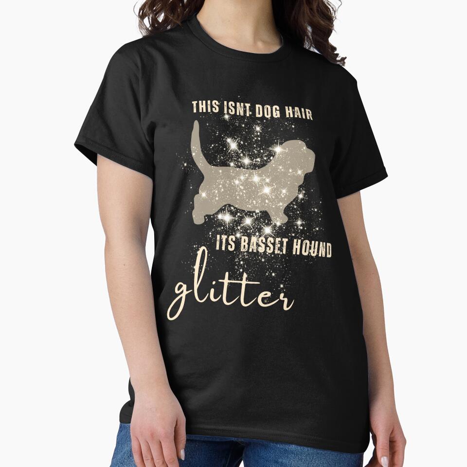This Isn't Dog Hair - It's Basset Hound Glitter by Animals-on-me