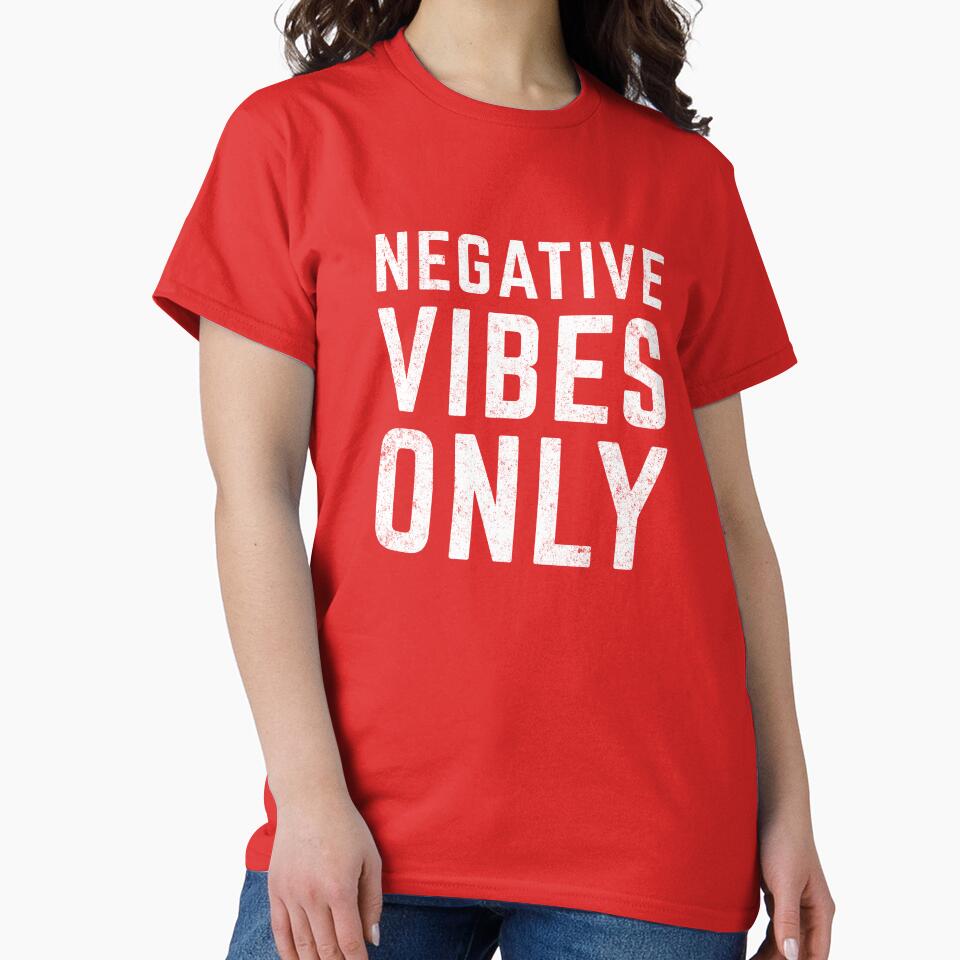 NEGATIVE VIBES ONLY by Primotees