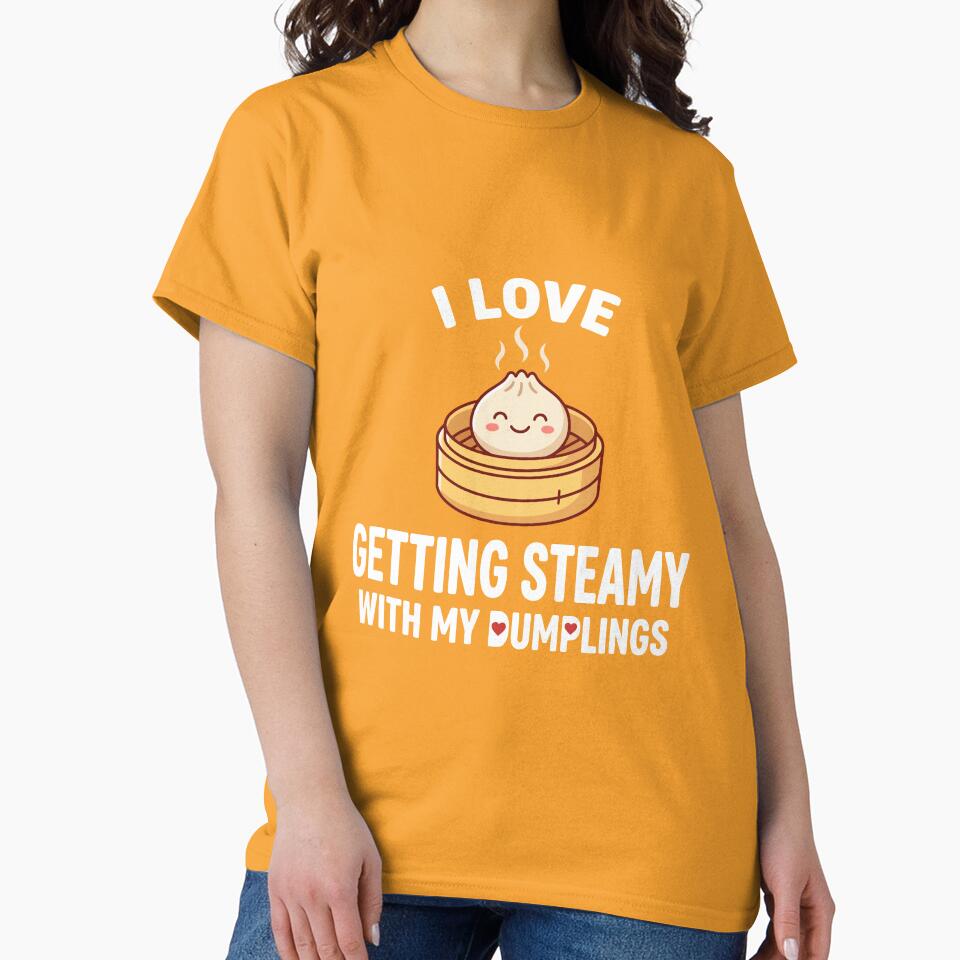 I Love Getting Steamy With My Dumplings by Amir Faysal