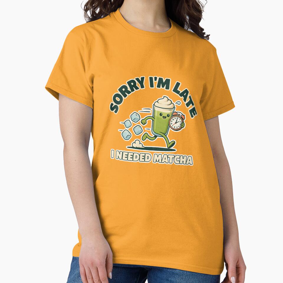 Sorry I'm Latte I Needed Matcha – Funny Matcha Tea Lover Design by ArcticFoxStudio