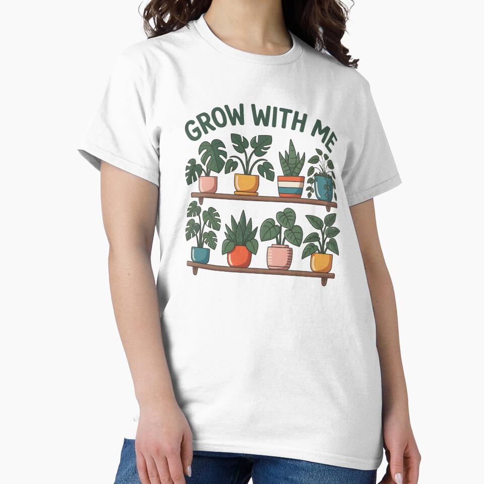 Grow With Me – Indoor Plant Parent Life Shirt by ImaginedSpace7