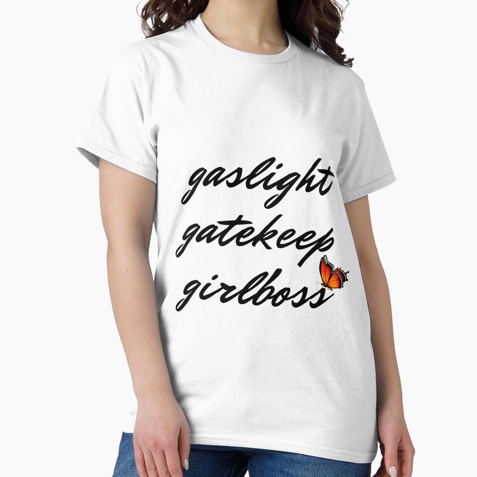 Gaslight Gatekeep Girlboss by MyHappyWorld