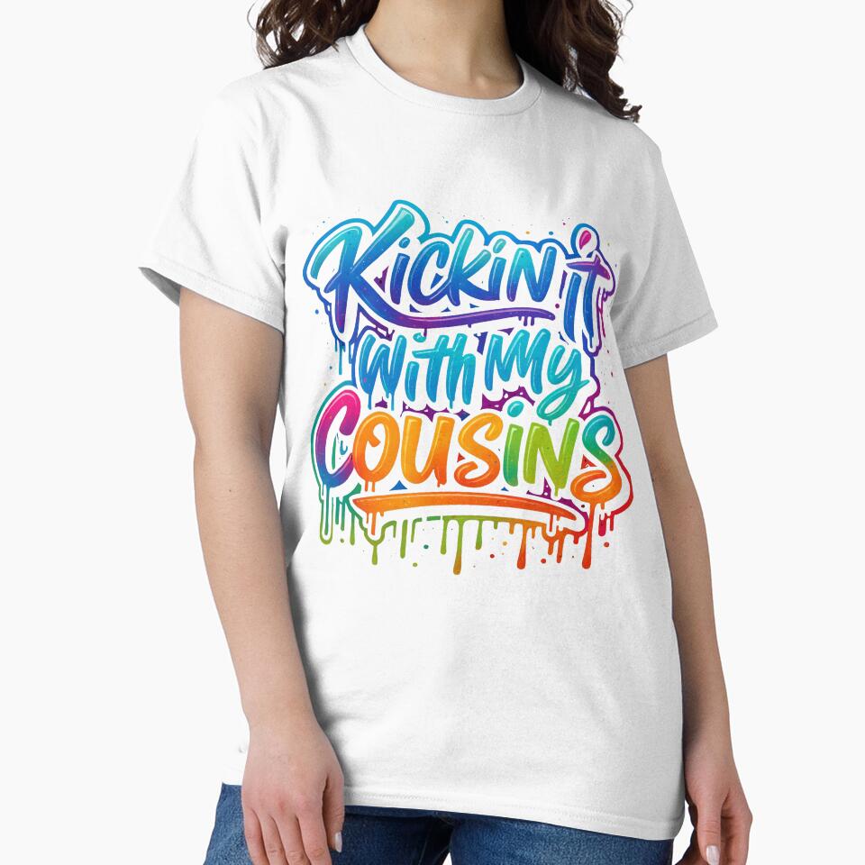 Kickin It With My Cousins Fun Family Bonding Quote Design by ArcaneArtistry