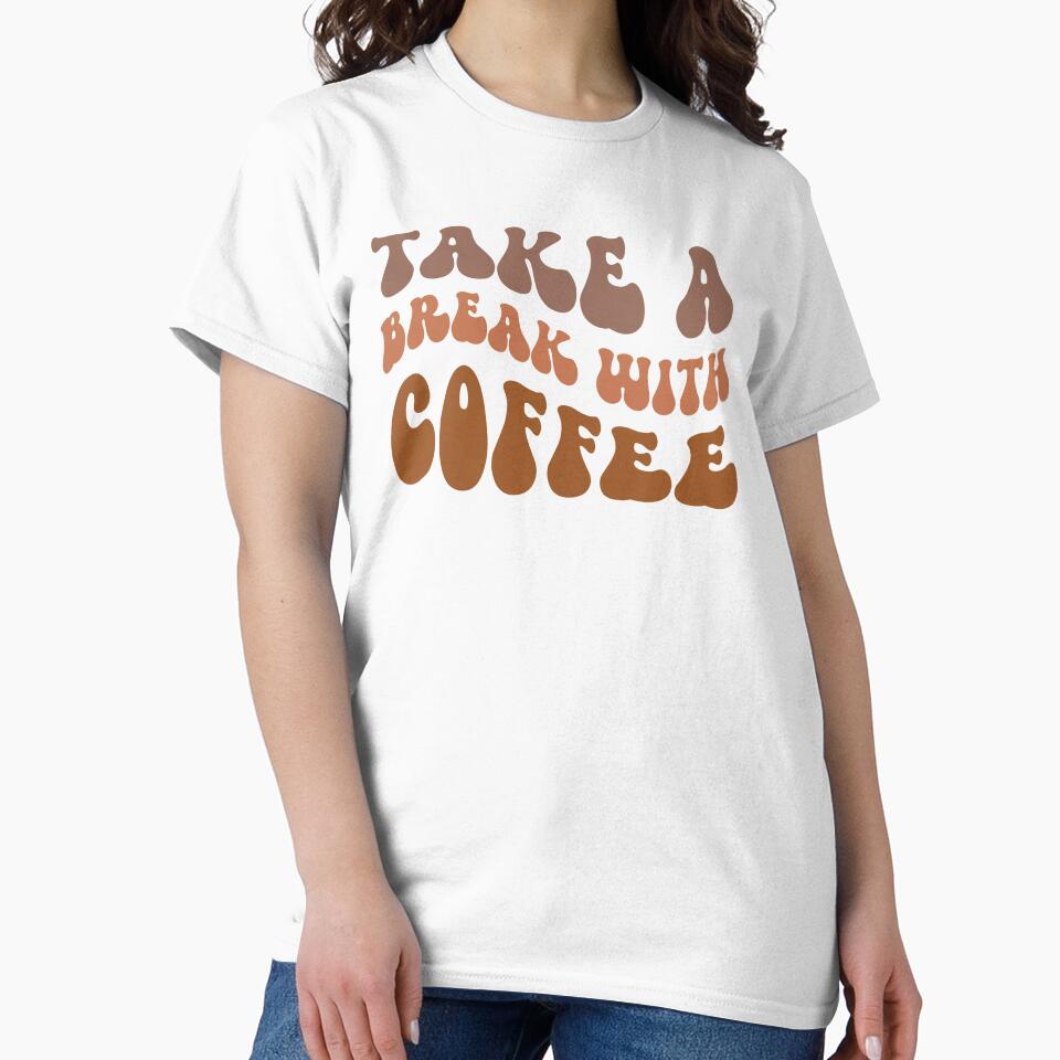 Take a Break with Coffee – Relaxing Coffee Lover Quote by artcultreone