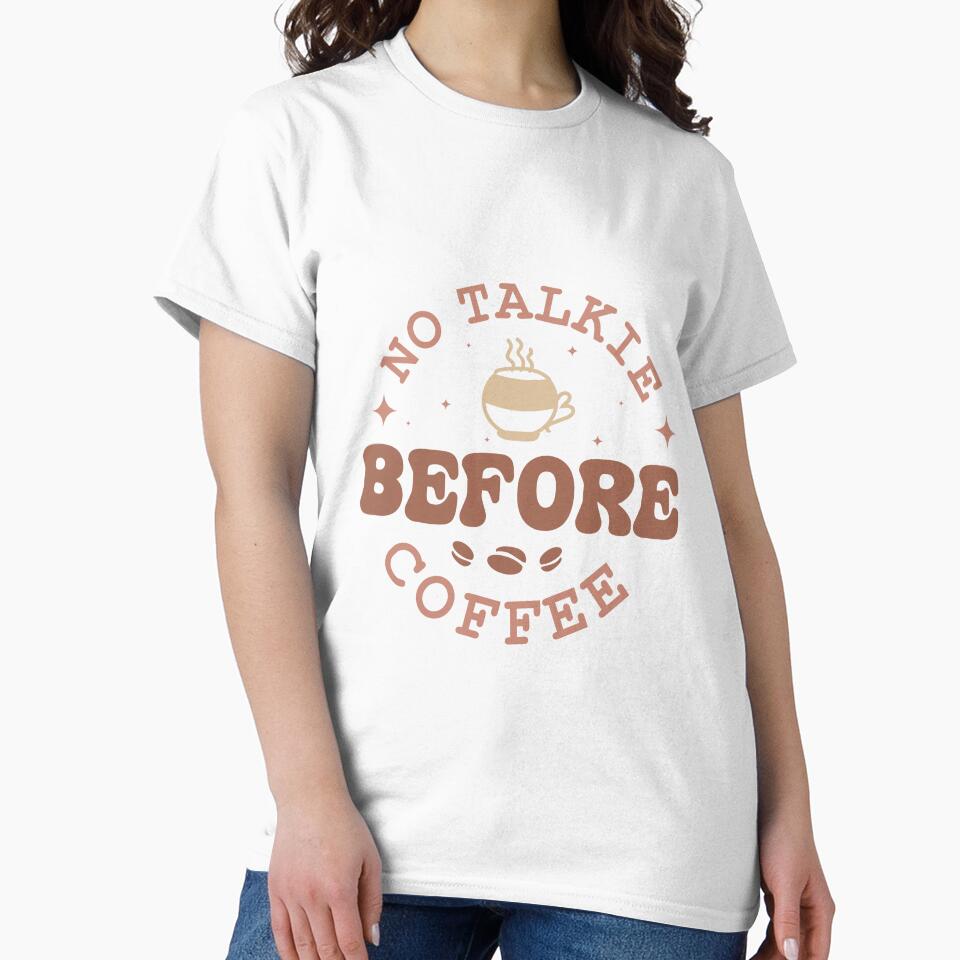 Not Talkie Before Coffee – Funny Morning Coffee Quote by artcultreone