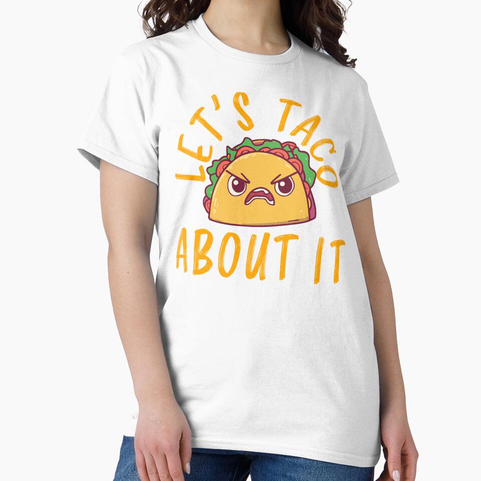 Let's Taco About It Funny Taco Design by narekmug