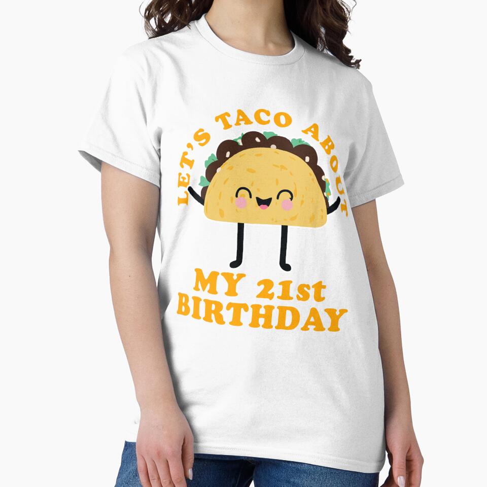 Let's Taco About My 21st Birthday Taco Lover Gift by narekmug