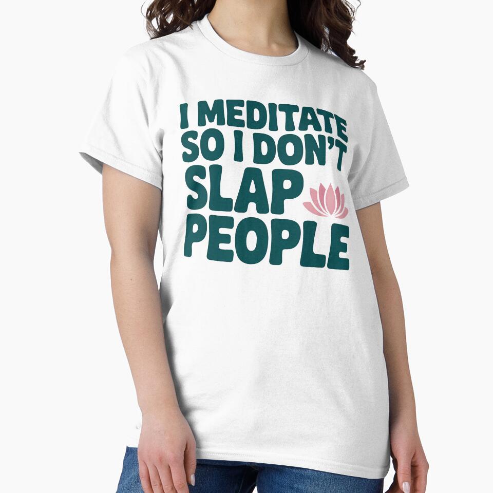 I Meditate So I Don't Slap People by CrypticHMystic