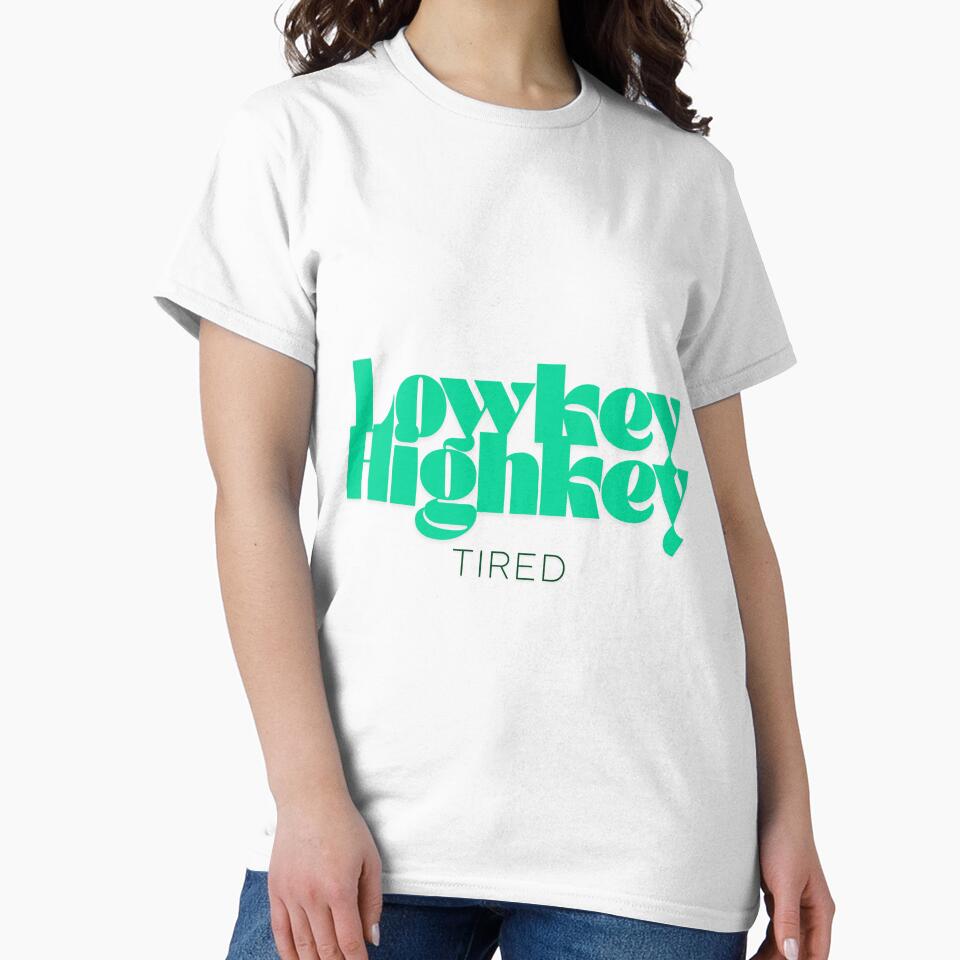 Lowkey Highkey Tired print by Hard Launch Co