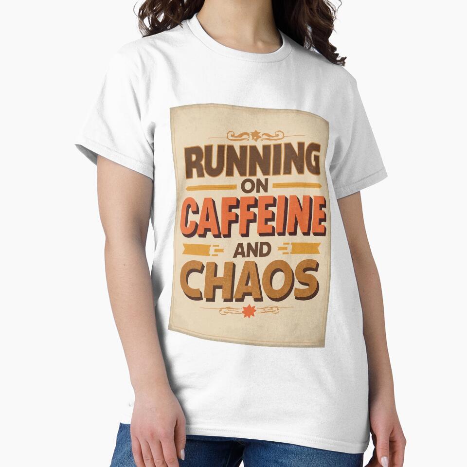 Running on Caffeine and Chaos | Funny Coffee Quote Shirt by Vividly-Red