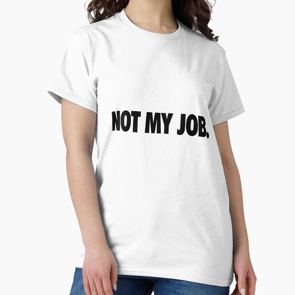 Not my job. by wisestwol