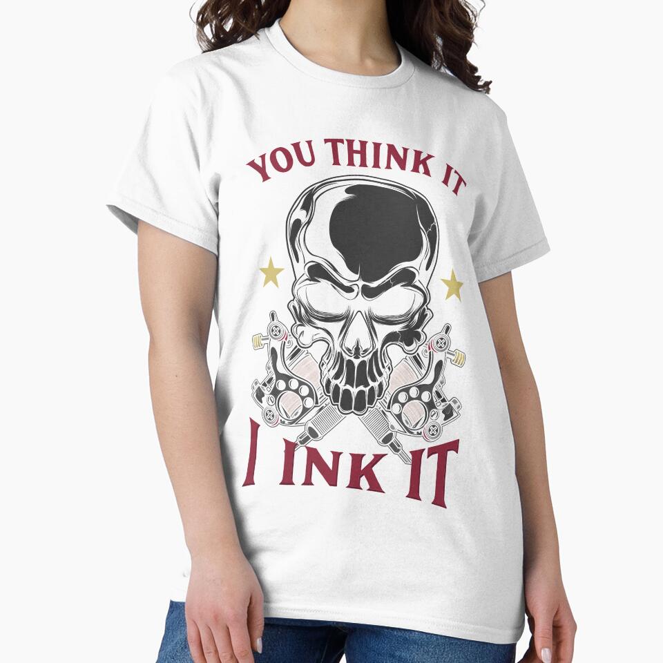 You Think It - I Ink It by shirtysphaere