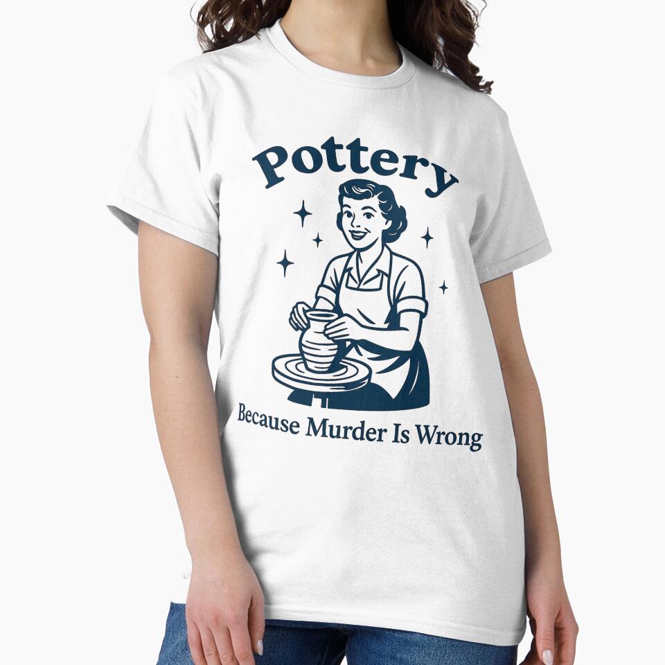 Funny Pottery - Pottery Because Murder is Wrong by ZBIFBOUETLA