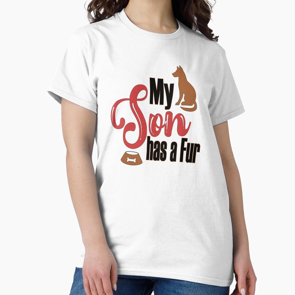 My Son has a Fur Design | Animal Lover Design | Dog Lover Design by KansydMerch
