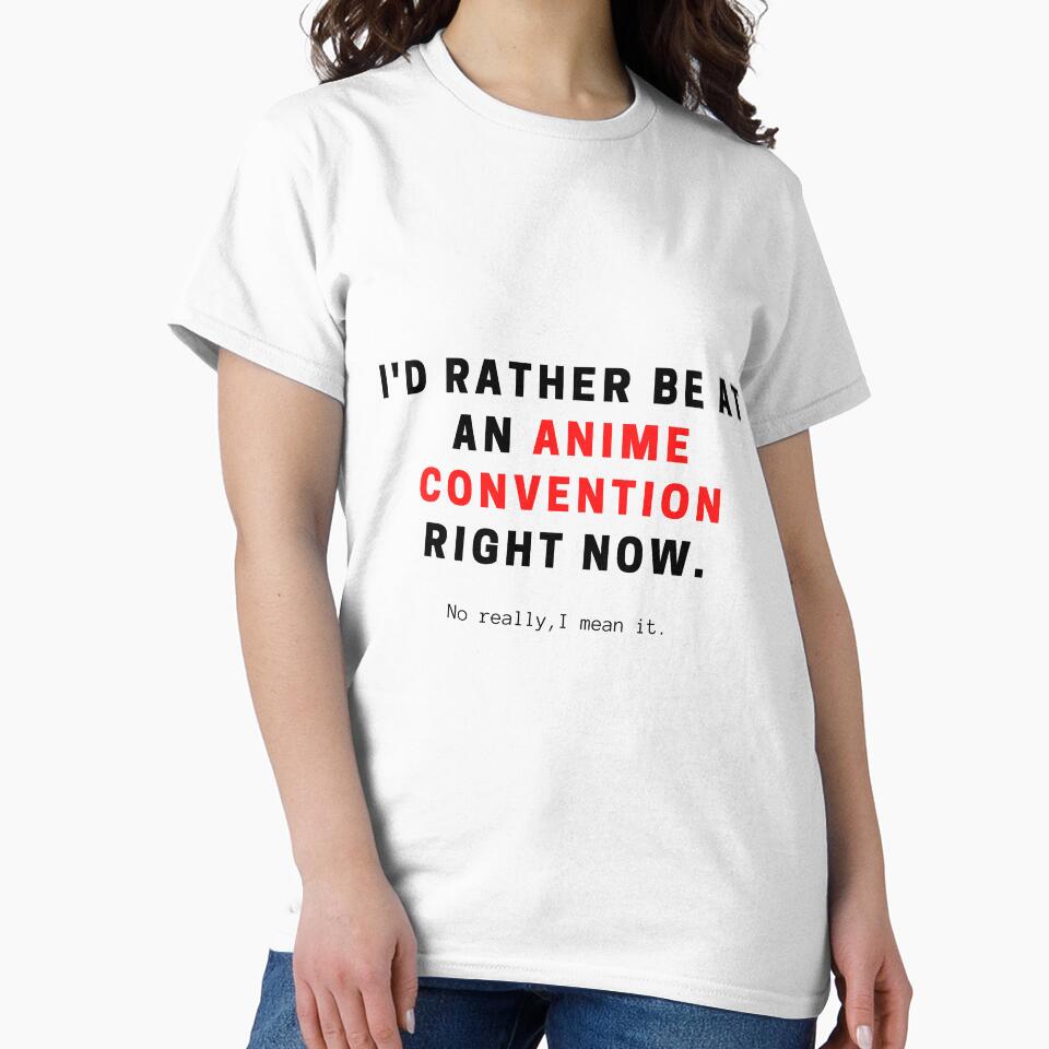 I'd rather be at an anime convention right now. by OneMemeWeeb