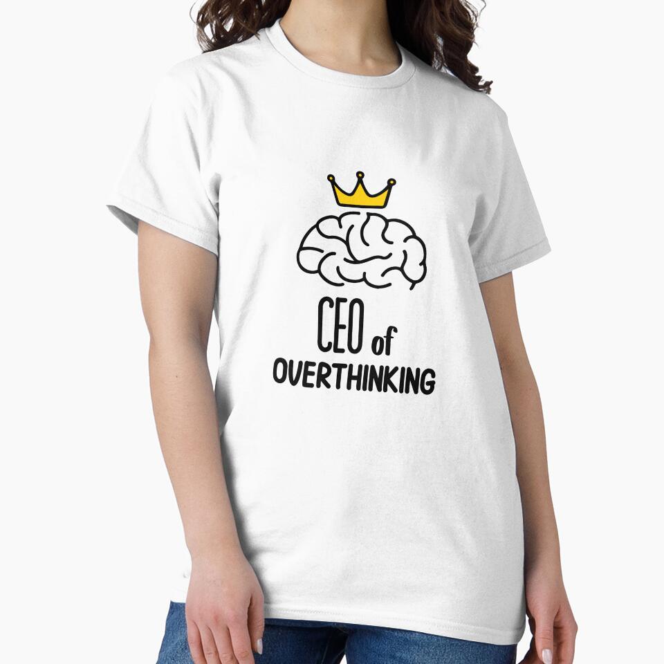 CEO of overthinking by THEONEE