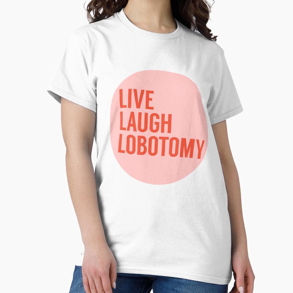 Live Laugh Lobotomy in Pink and Orange by tinyteacups