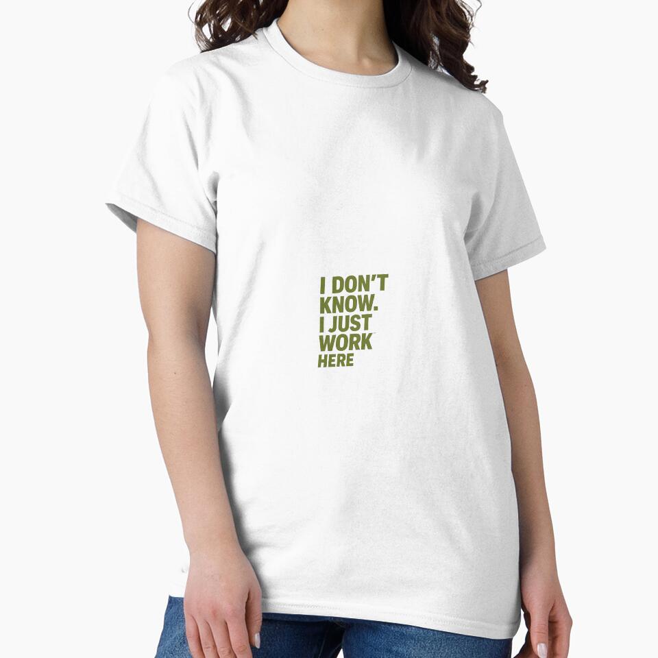 I Don’t Know. I Just Work Here – Classic Corporate Escape Artist Tee by Shut Up and Stick It