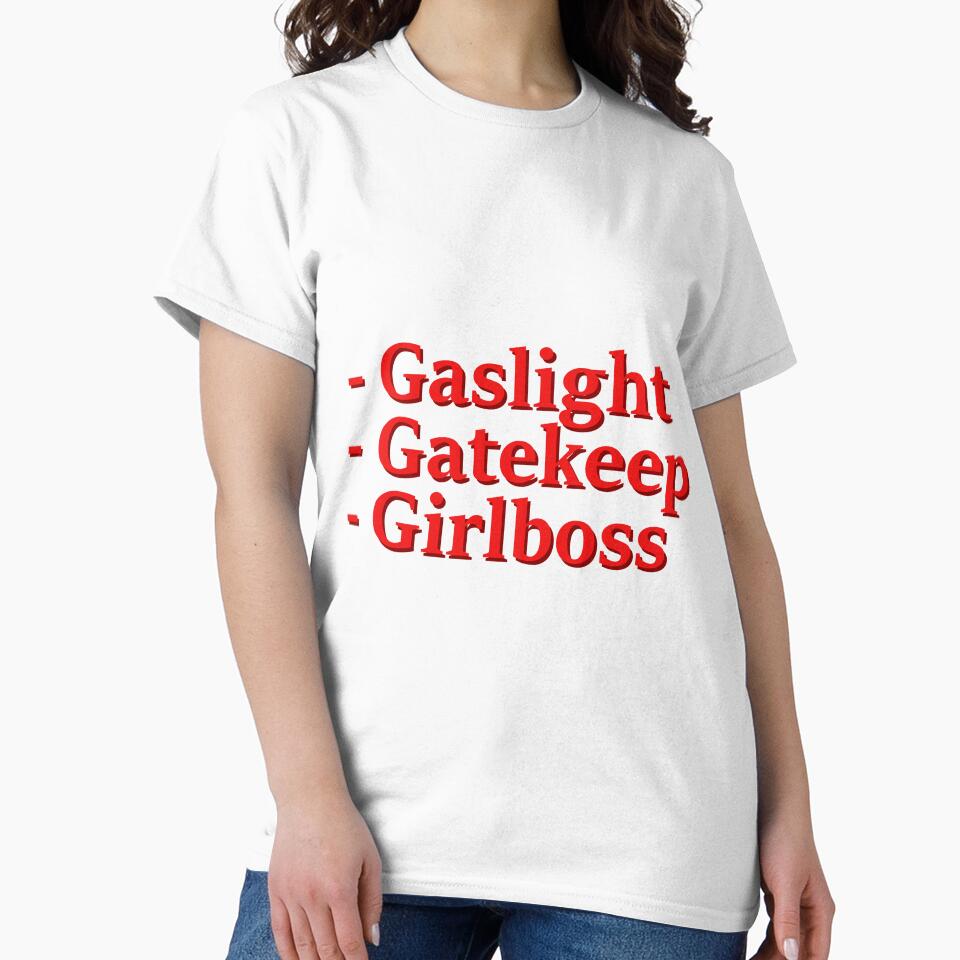 Gaslight, Gatekeep, Girlboss by Friend of Frogs