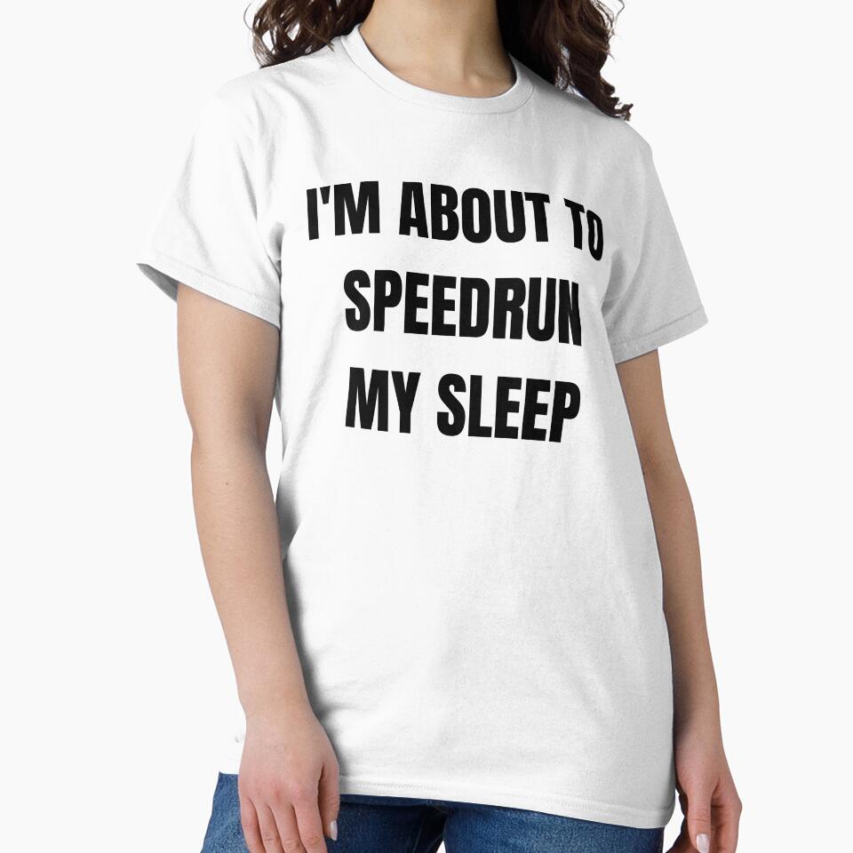 I'm About to Speedrun My Sleep – Minimal Gamer Quote by PHRASEandSTYLE