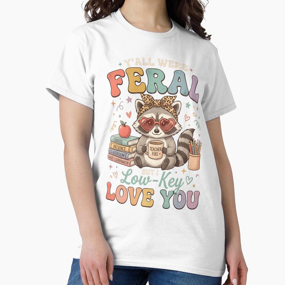 Y'all Were Feral But I Low Key Love You : Funny Teacher Quote Raccoon Iced Coffee Classroom Appreciation png Retro Cute School Humor by NewaveBoutique