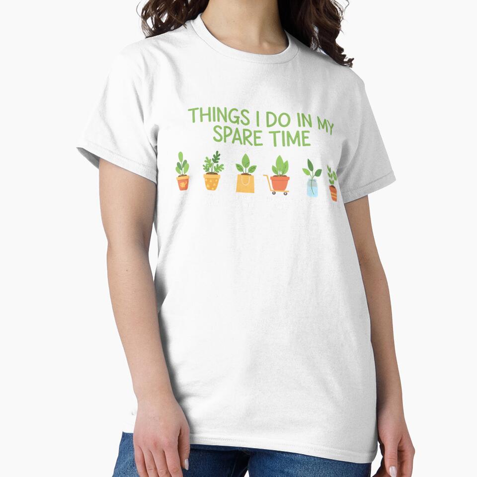 Funny Plant Lover Spare Time Design for Indoor Gardeners and Crazy Plant Lady Botanical Hobbyist Gifts by NADIASHOP86