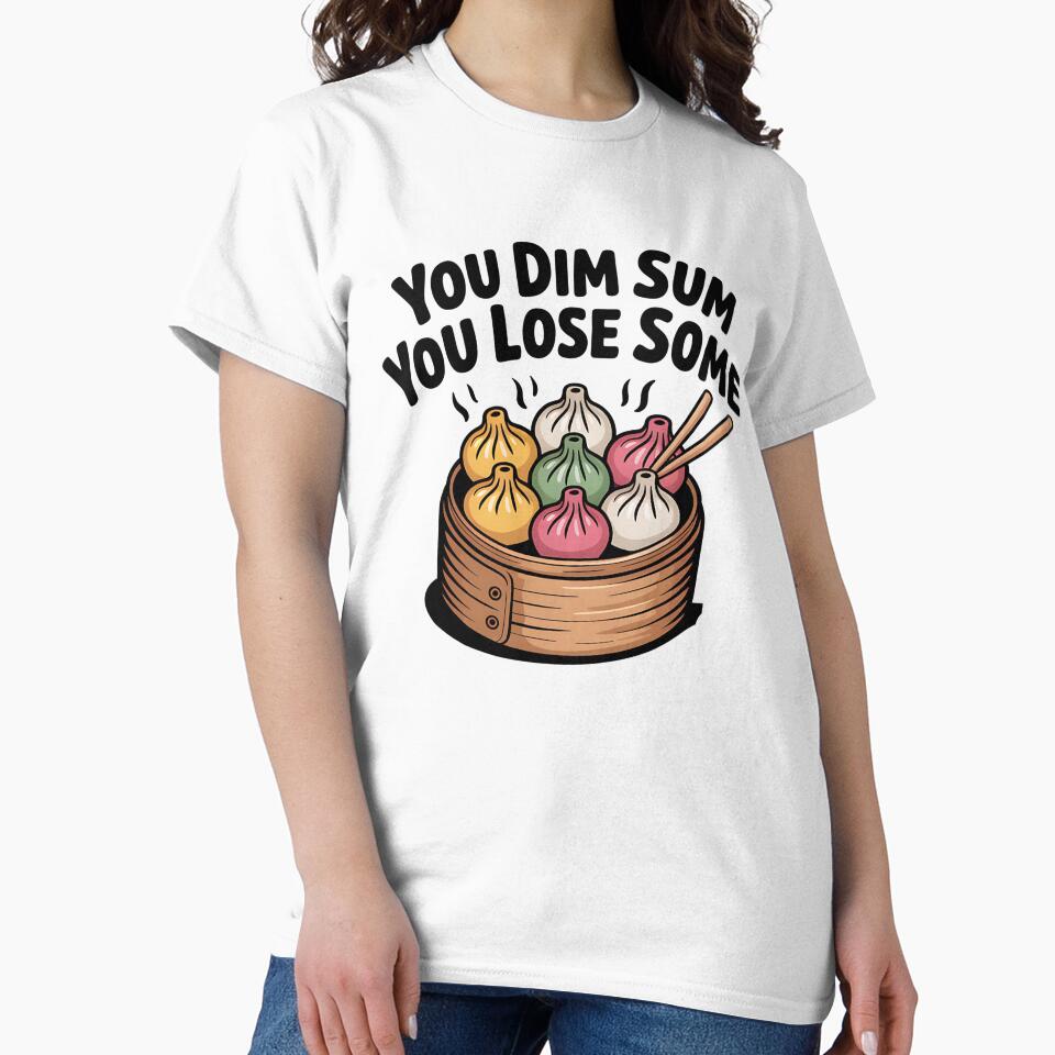 You Dim Sum You Lose Some, Funny Dumpling Food Pun Design by Bliss Find And Design