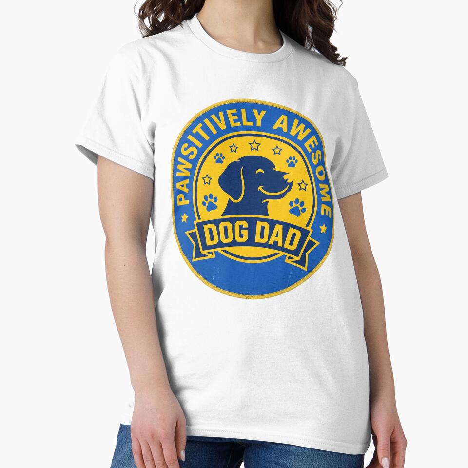 Dog Dad Gift – “Pawsitively Awesome Dog Dad” Funny Pet Owner Design. by UniqueArtsOnly