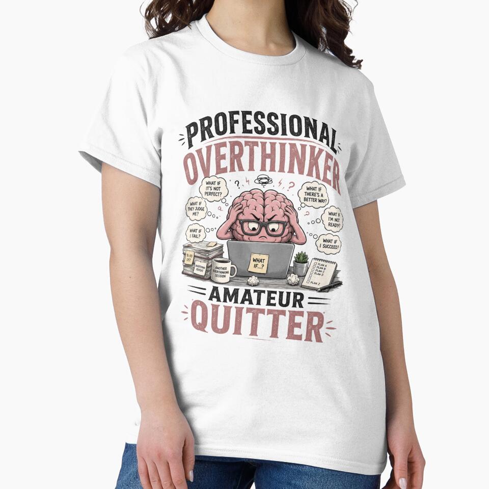 Professional Overthinker Amateur Quitter Funny Overthinking Humor Design by Sevastian  Ortega