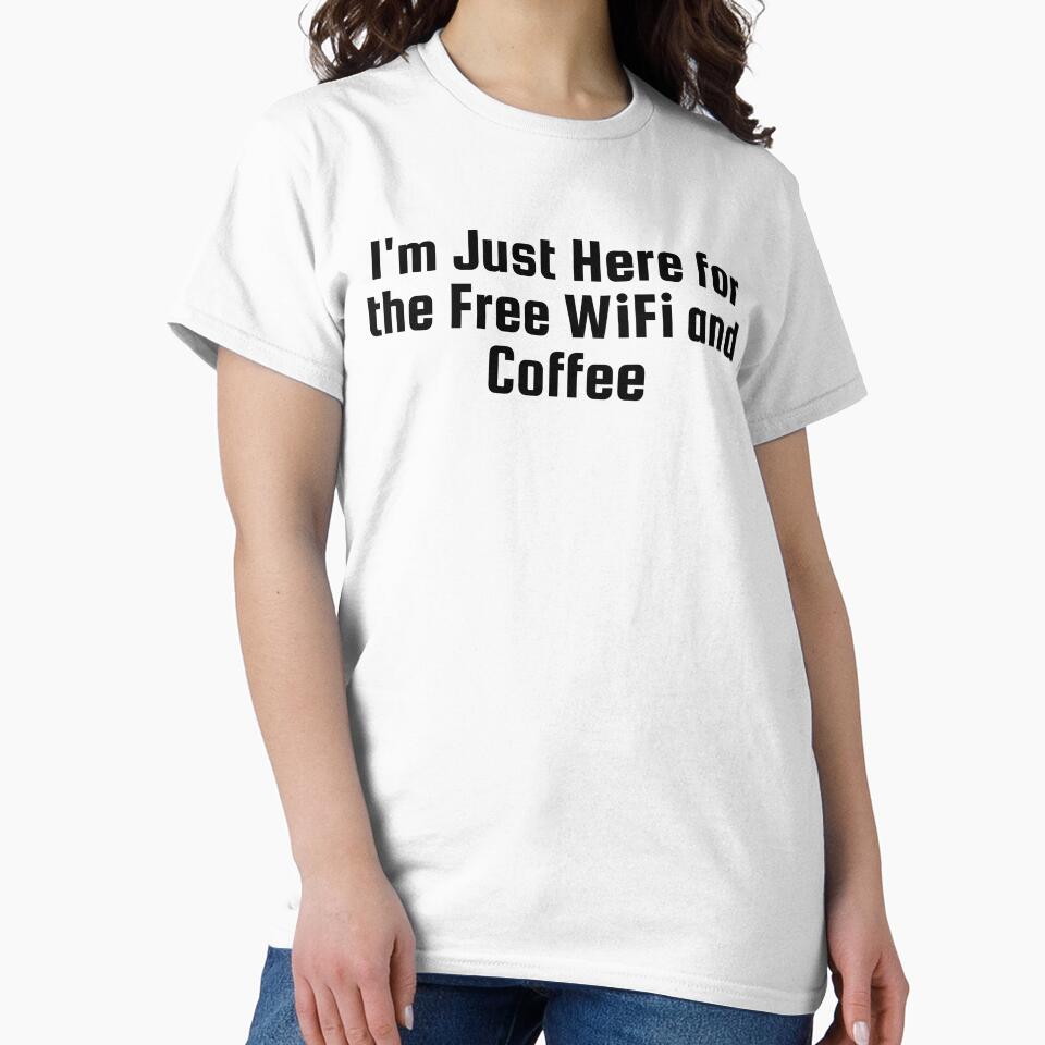 I'm Just Here for the Free WiFi and Coffee by Ninjacatoff