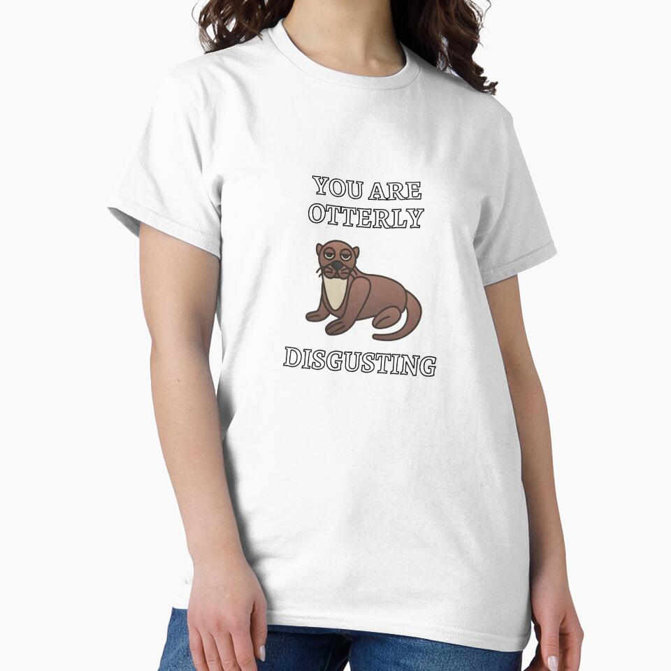 You Are Otterly Disgusting V4 Sarcastic Otter, Annoyed Otter by DearSunny