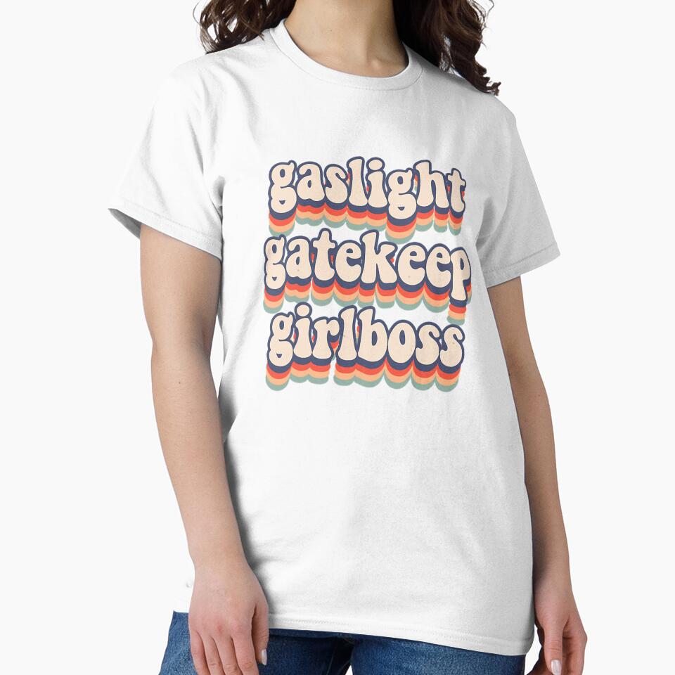 gaslight gatekeep girlboss by KrauseSanchez