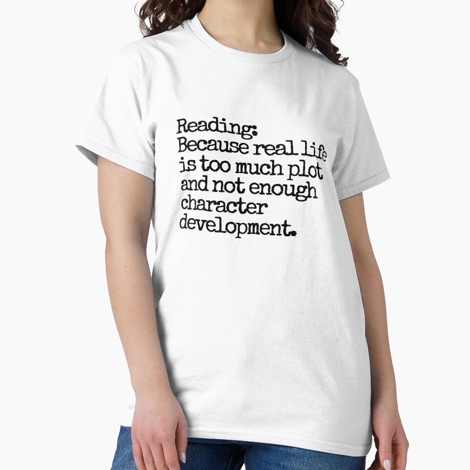 Reading: Because real life is too much plot and not enough character development. by hhells