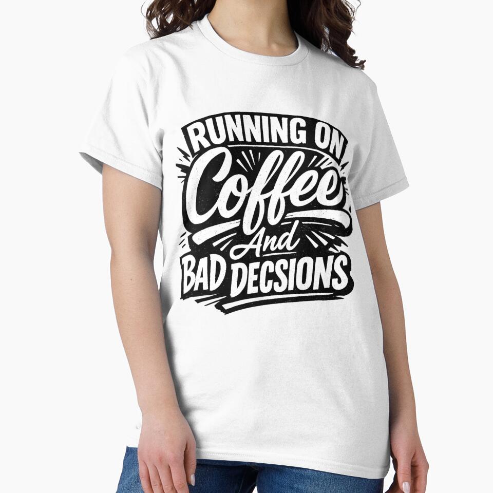 Running On Coffee And Bad Decisions – Chaotic Relatable Humor Retro Grunge Typography Design by Ladys-Gents