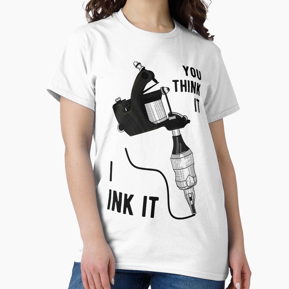 Tattoo Artist - You Think It I Ink It III by Lemon Pepper
