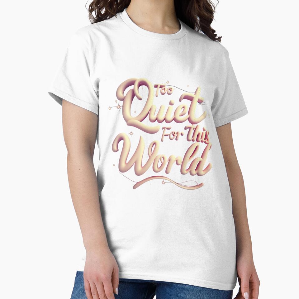 Too Quiet for This World – Soft Introvert Shirt by ElsterCreative