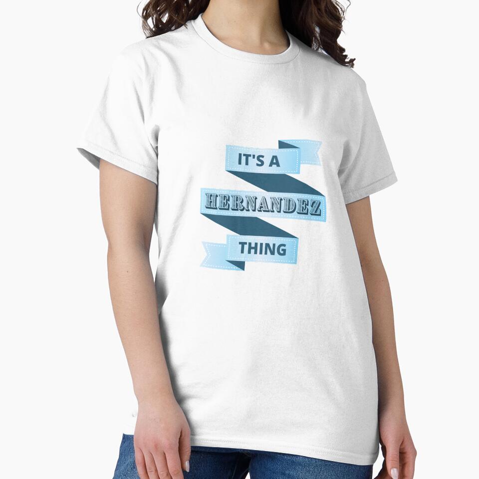 Its A Hernandez Thing Surname Design by Gramsta