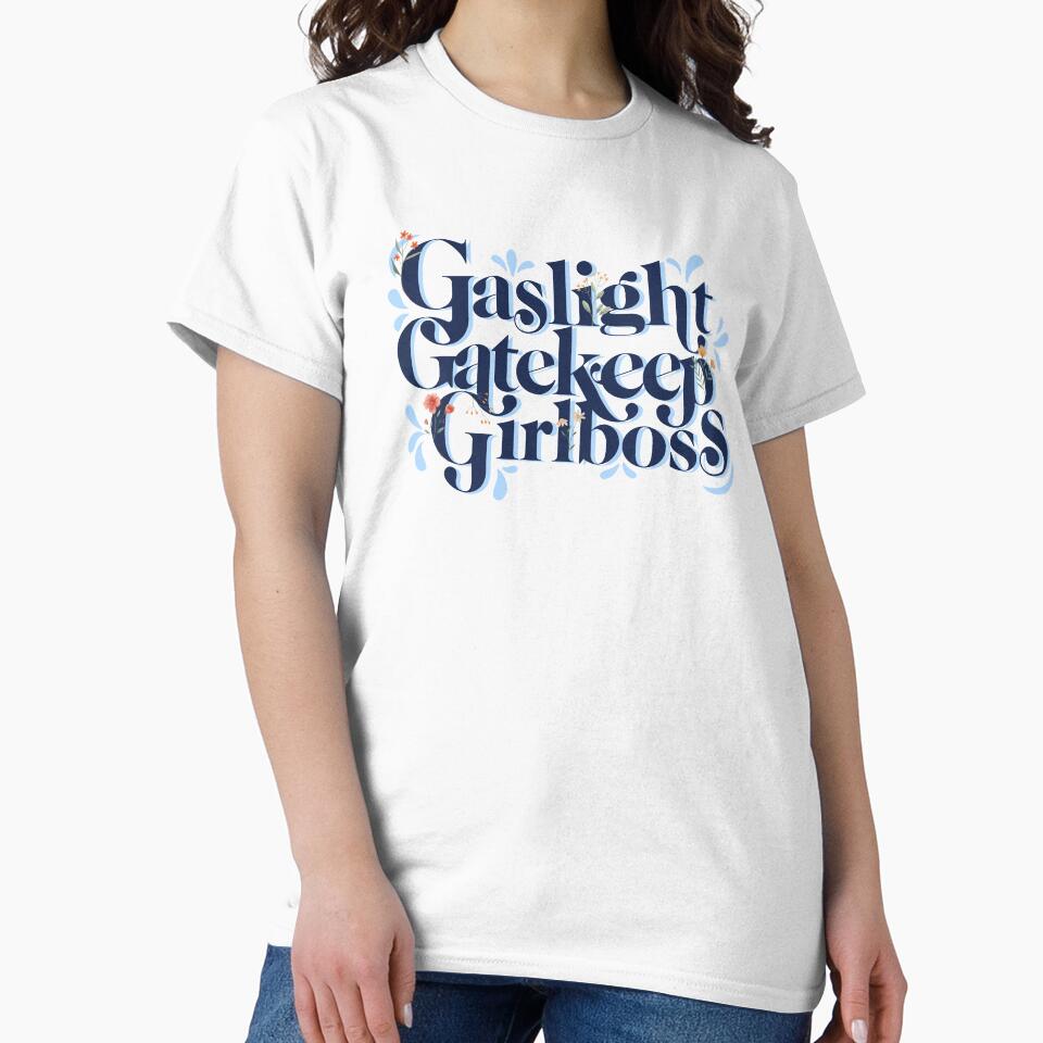 Gaslight Gatekeep Girlboss Meme by GlowinUp Shop