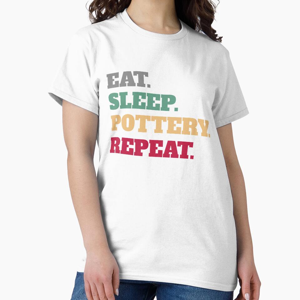 Eat Sleep Pottery Ceramics Repeat by Salvadax
